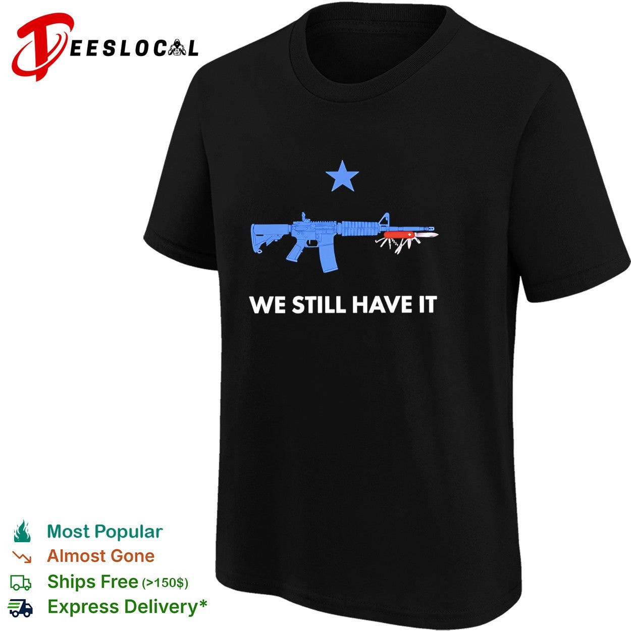 We still have it rifle and swiss army knife one blue star shirt