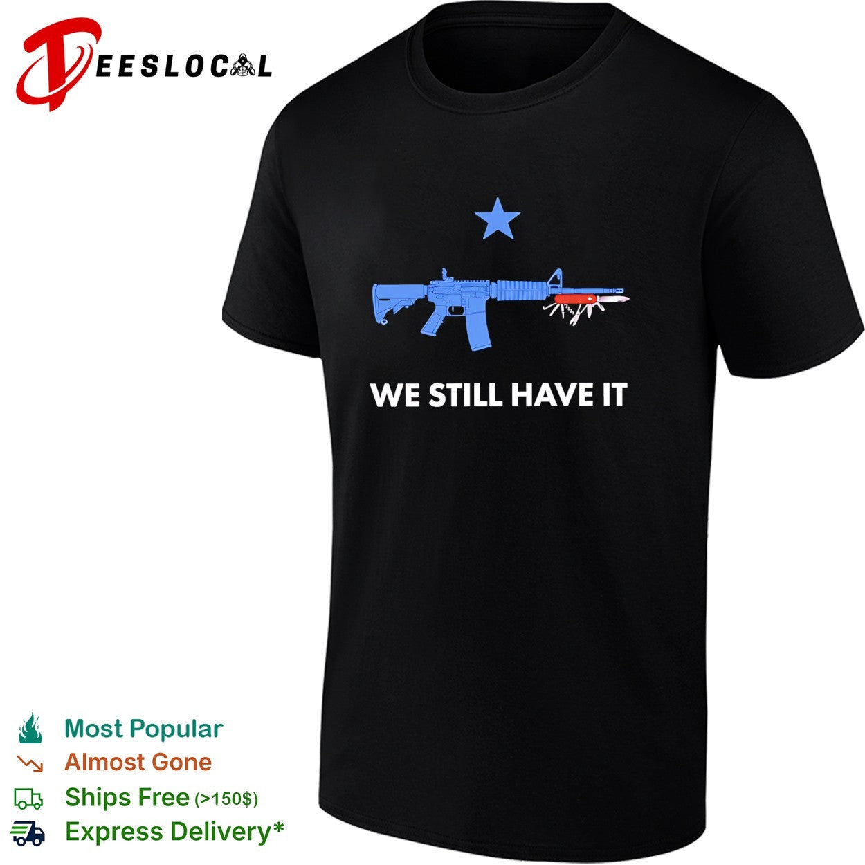We still have it rifle and swiss army knife one blue star shirt