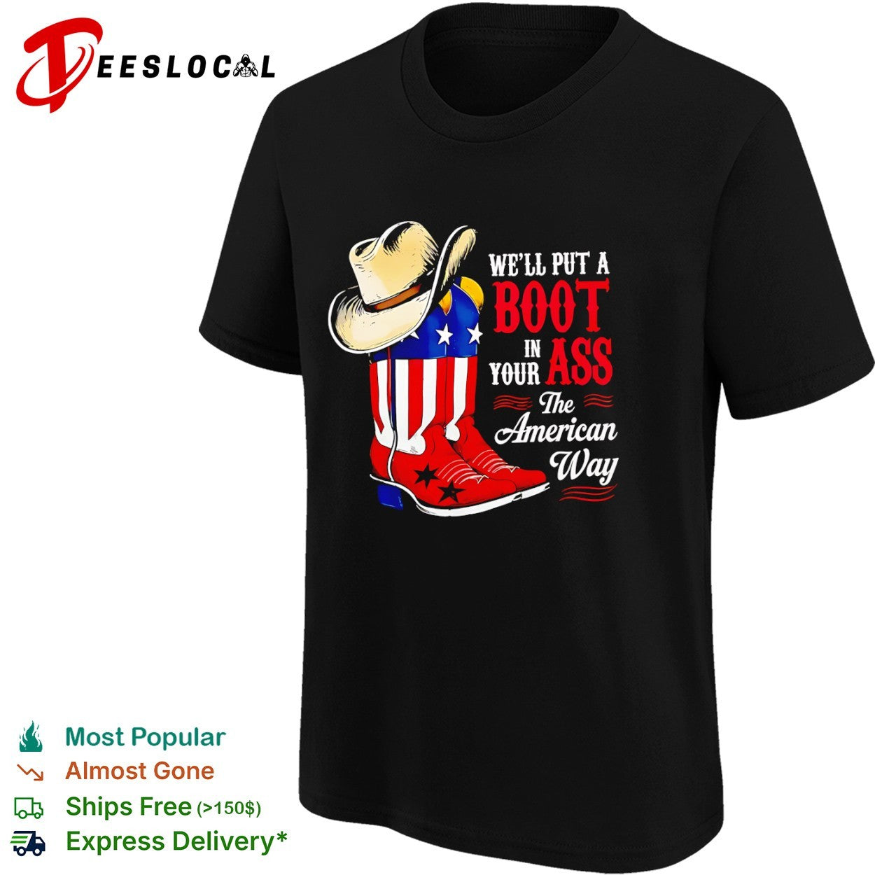 We will put a boot in your ass the American way shirt