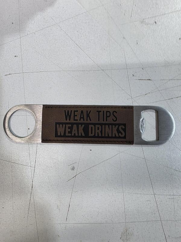 Weak Tips Weak Drinks Flat Bar Bottle Opener T-Shirts, Hoodie, Sweatshirt | PodTeesHub.com