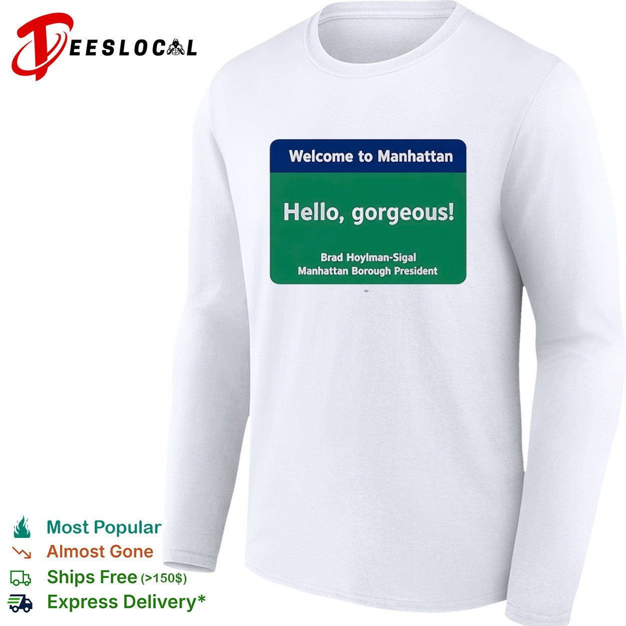 Welcome to Manhattan Hello gorgeous Brad Hoylman Sigal Manhattan Borough President shirt