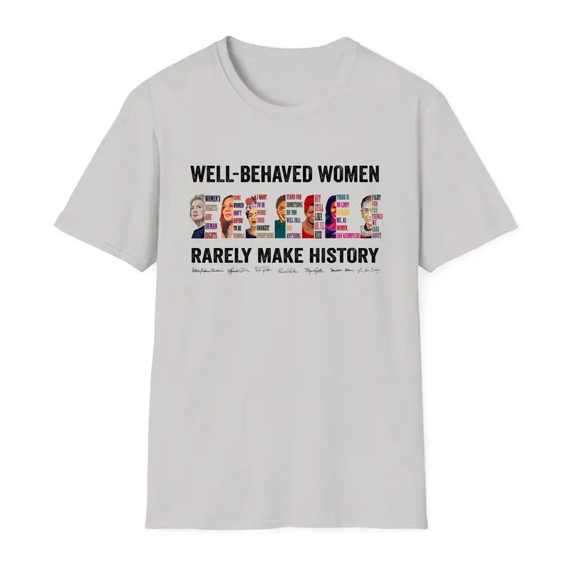 Well Behaved Women Rarely Make History Shirt, Hilary Women's Right Are Human Rights Tshirt, Feminist Shirt, Womenswear...