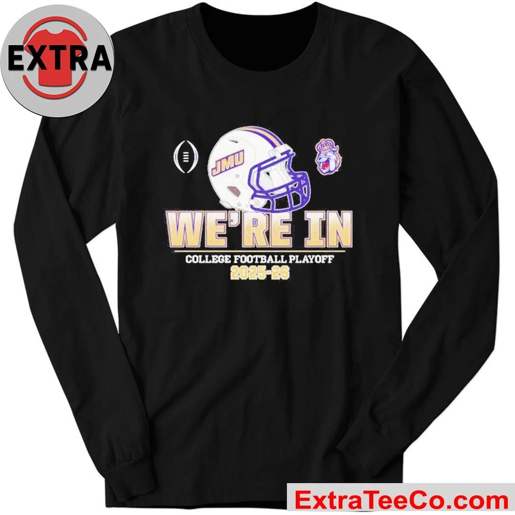 We’re in College Football Playoff 2025-2026 James Madison Dukes helmet Logo Shirt