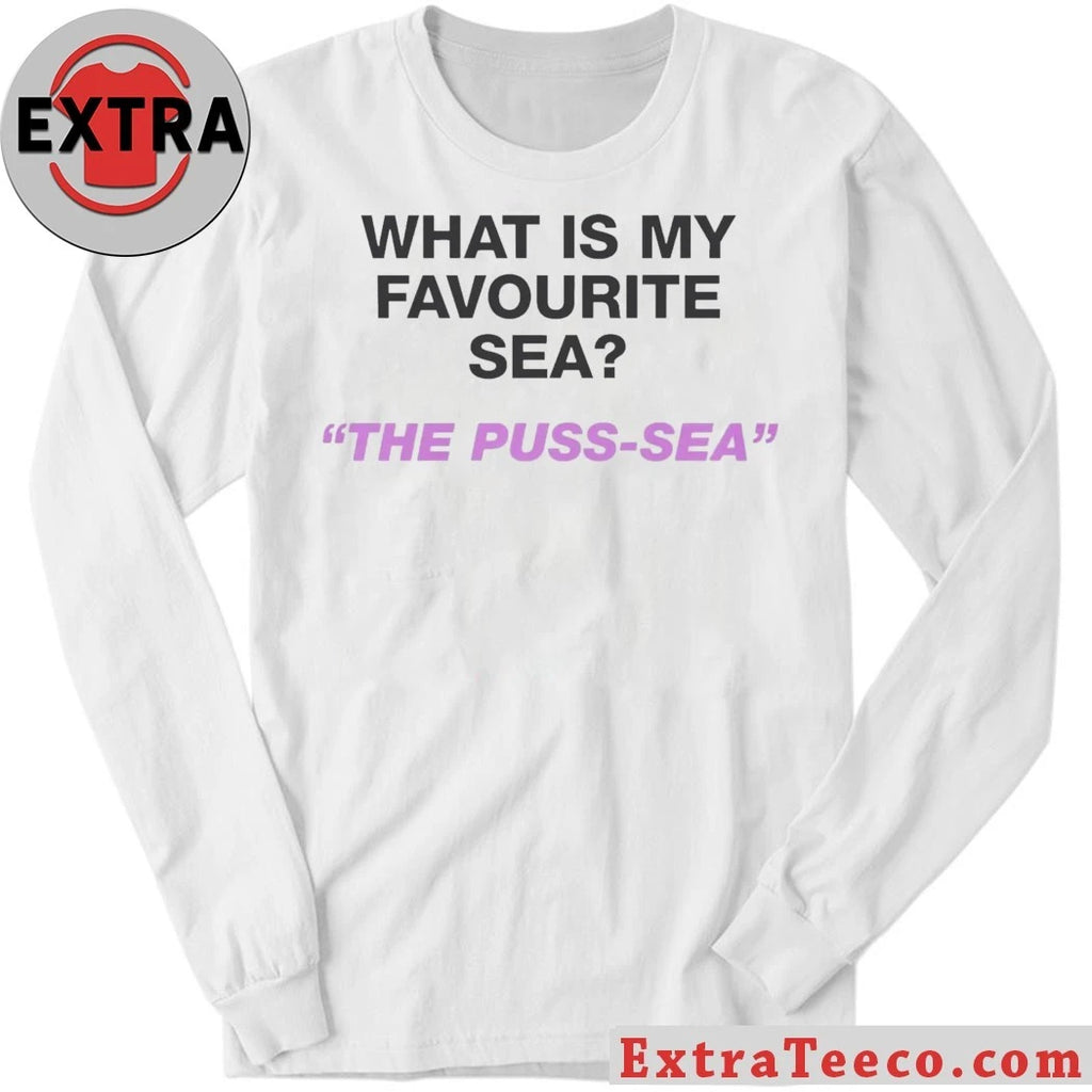 What Is My Favourite Sea The Puss-Sea Shirt