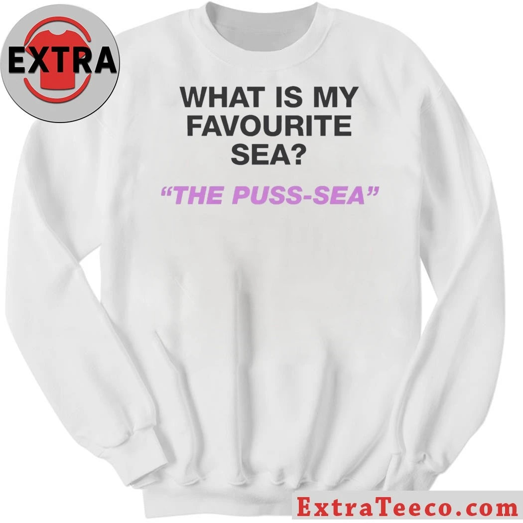 What Is My Favourite Sea The Puss-Sea Shirt