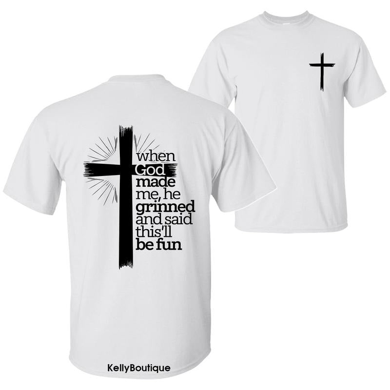 When God Made Me He Grinned and Said This'll be Fun T-Shirt, Christian Apparel Jesus Christ 2 Sided Graphic Design Unisex...