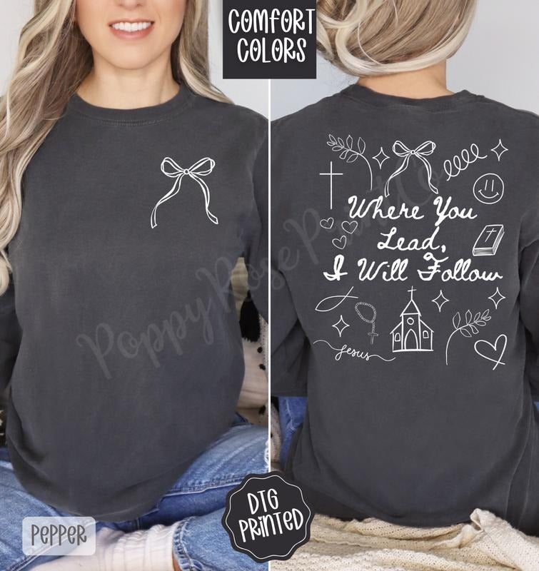 Where You Lead, I Will Follow Front & Back Comfort Colors Sweatshirt, Trendy Women's Religious Sweatshirt T-Shirts, Hoodie