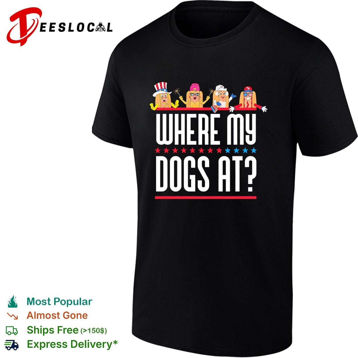 Where my dogs at hot dog characters July 4th American party shirt