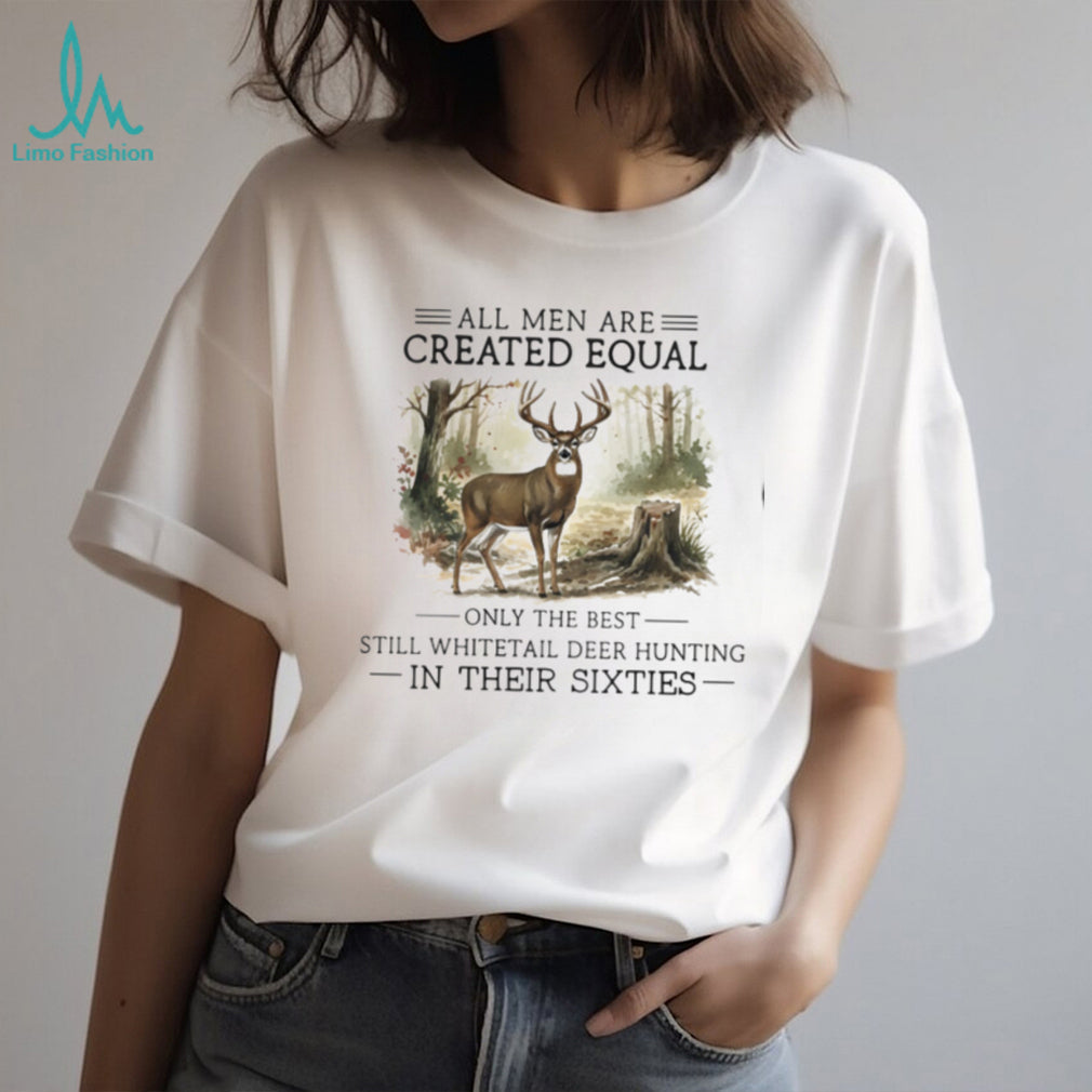 Whitetail Deer Hunter All Men Created Equal Sixties Wildlife Shirt