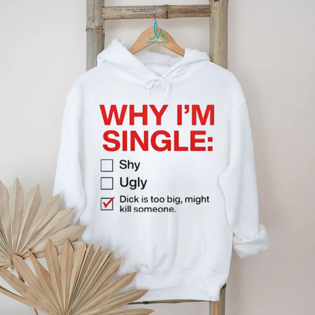 Why I am Single Checklist Funny Rude Novelty Joke T Shirt