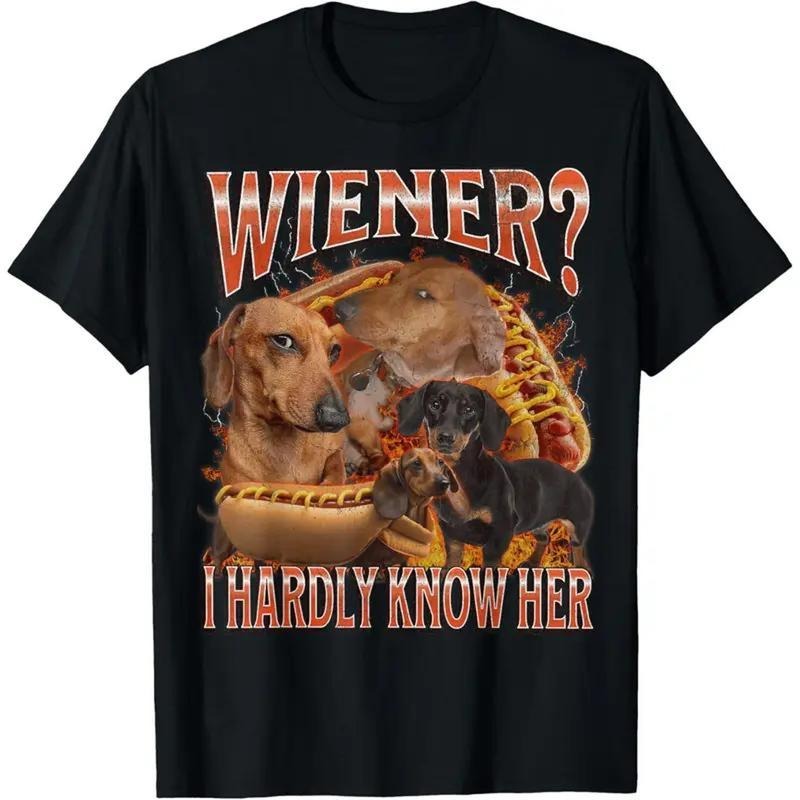 Wiener? I Hardly Know Her Funny Offensive Dachshund Bootleg T-shirt, Sarcastic Dog Hoodie, Meme Graphic Bootleg Sweatshirt