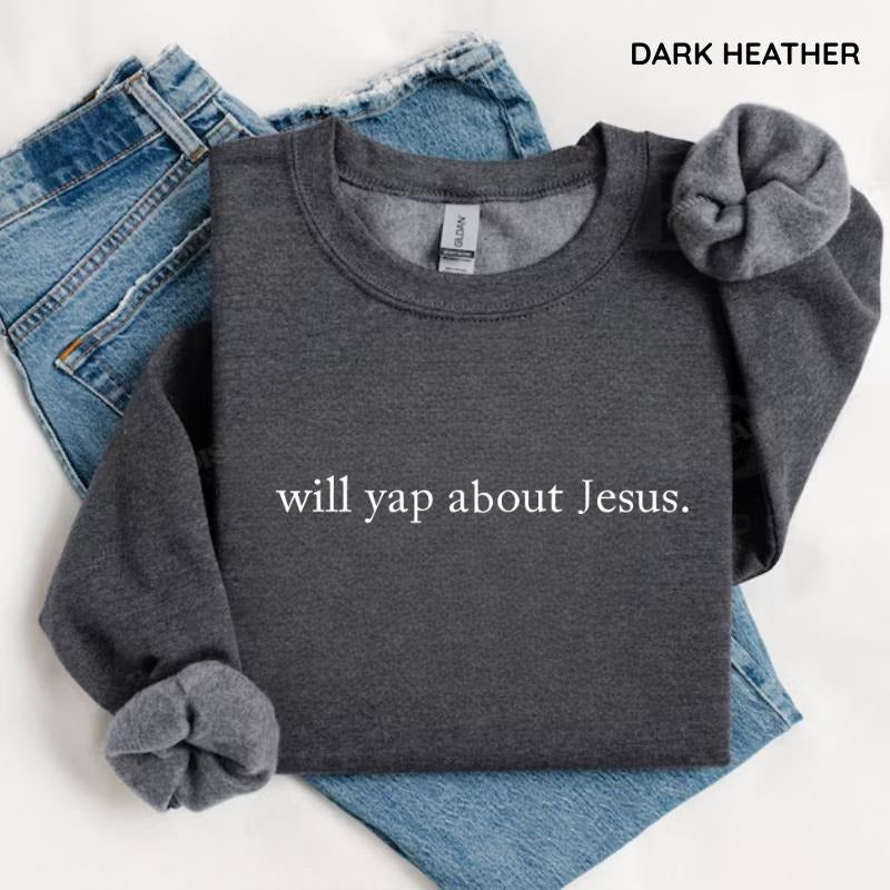 Will Yap About Jesus T-shirt, Funny Christian Shirt, Religious Graphic Tee, Church Outfit, Faith Quote Shirt, Bible Verse...