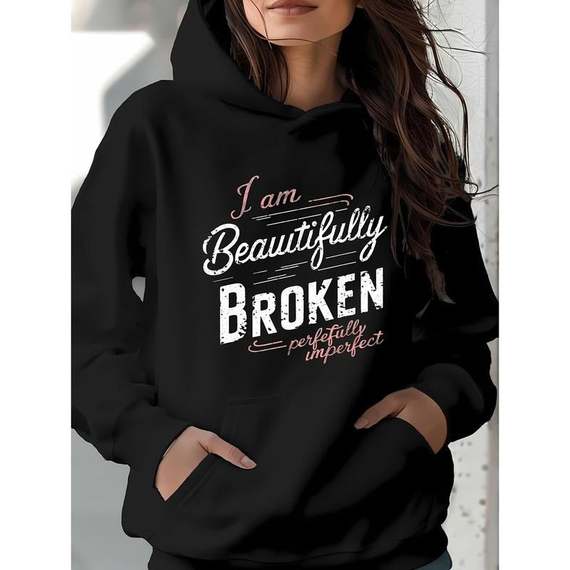 Women Hoodie With "I Am Beautifully Broken Perfectly Imperfect" Printed, Women Plus Size, Long-Sleeve Hooded Style,...