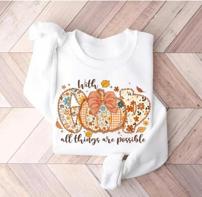 With God All Things Are Possible Sweatshirt, Christian Religious Shirt, Faith Bible Verse Tee, Thanksgiving Gifts Hoodie