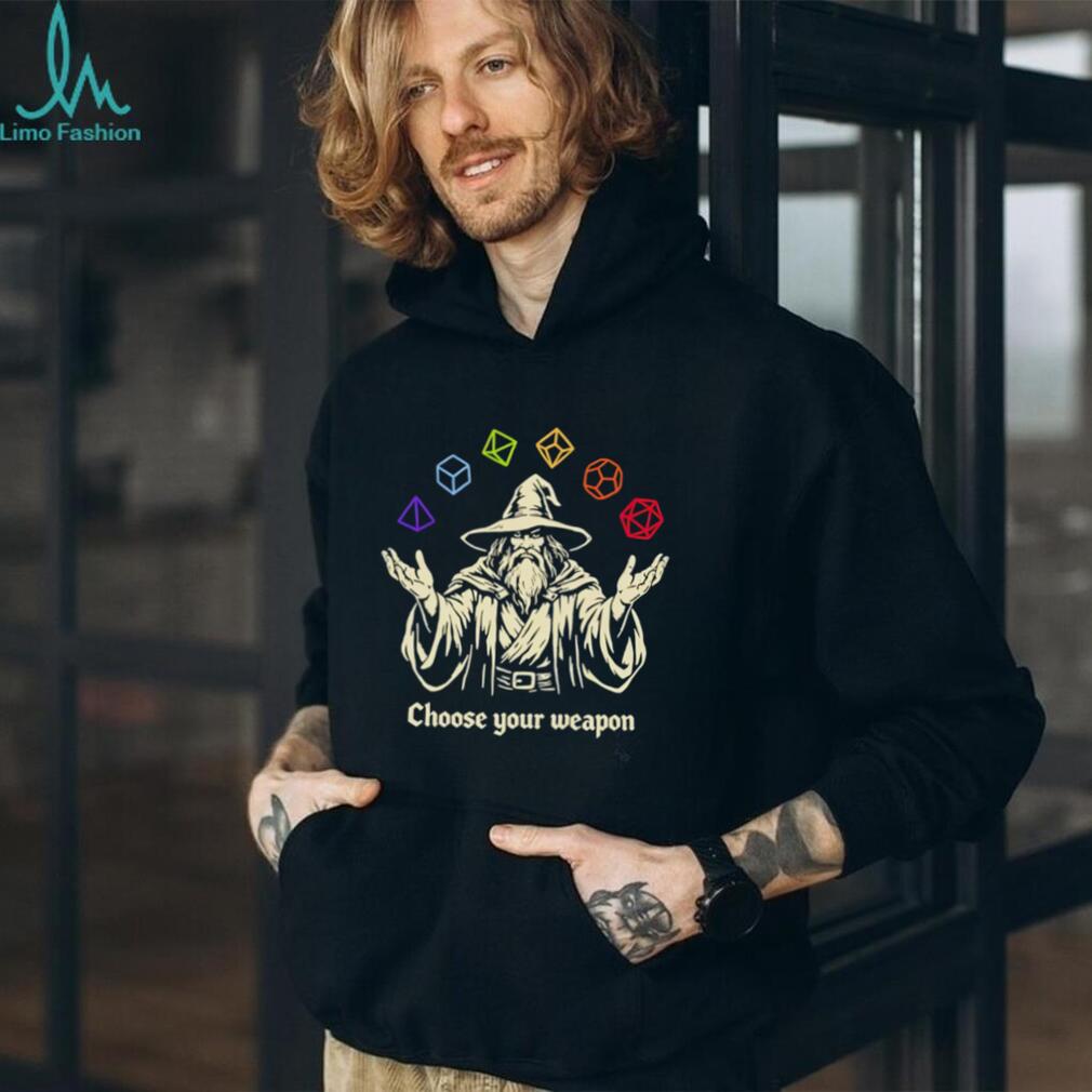 Wizard Choose Your Weapon Dungeons and Dragons shirt