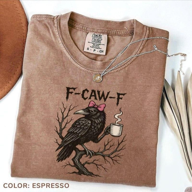 Comfort Colors  F-Caw-F Coffee Shirt, Funny Crow Graphic Tee, Funny Gothic Raven Outfit, Raven Lover Gift, Gift For...
