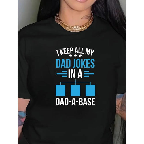 Women'S  "I Keep All My Dad Jokes in a Dad-A-Base" Graphic T-Shirt