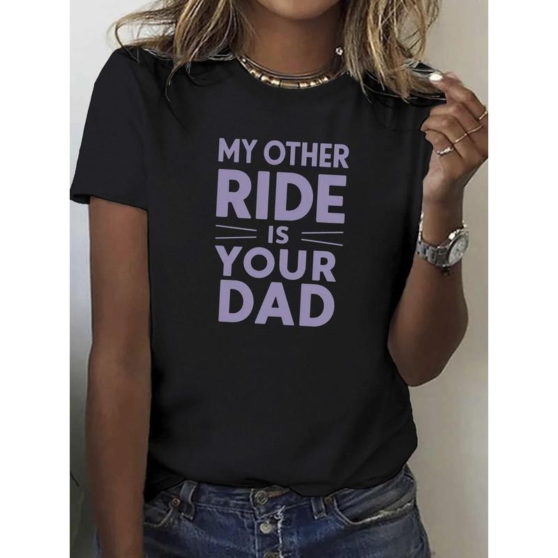 Women's 100% Cotton "My Other Ride Is Your Dad" Graphic T-Shirt - Relaxed Fit Short Sleeve Round Neck Casual Top,...