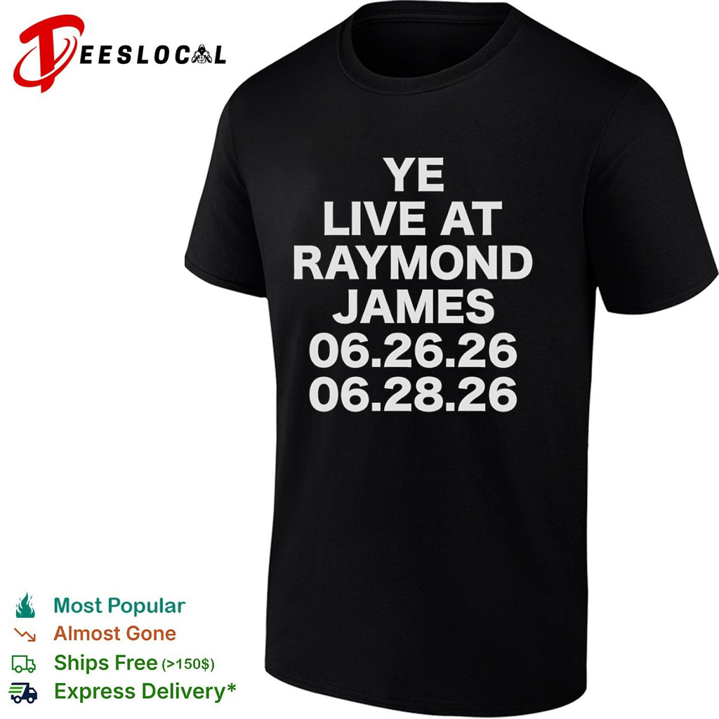 Ye Live at Raymond James 06 26 26 06 28 26 Concert Tour Shirt