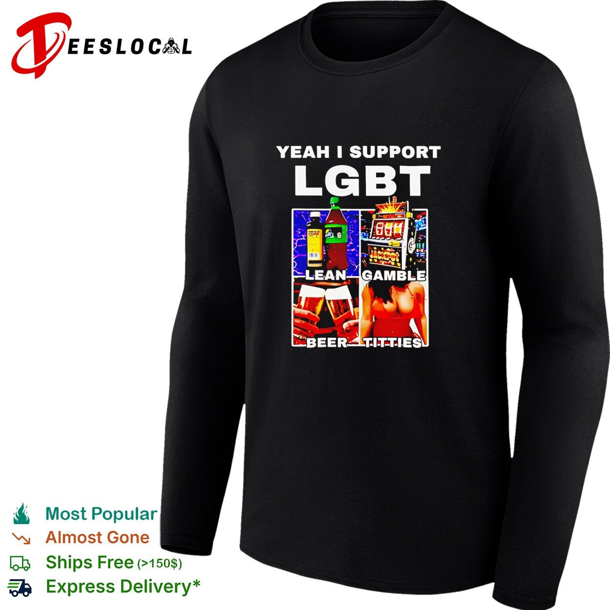 Yeah I support LGBT acronym to stand for Lean Gamble Beer Titties shirt