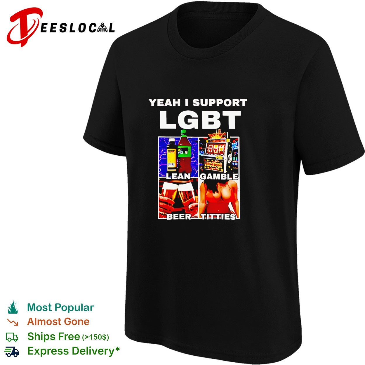 Yeah I support LGBT acronym to stand for Lean Gamble Beer Titties shirt