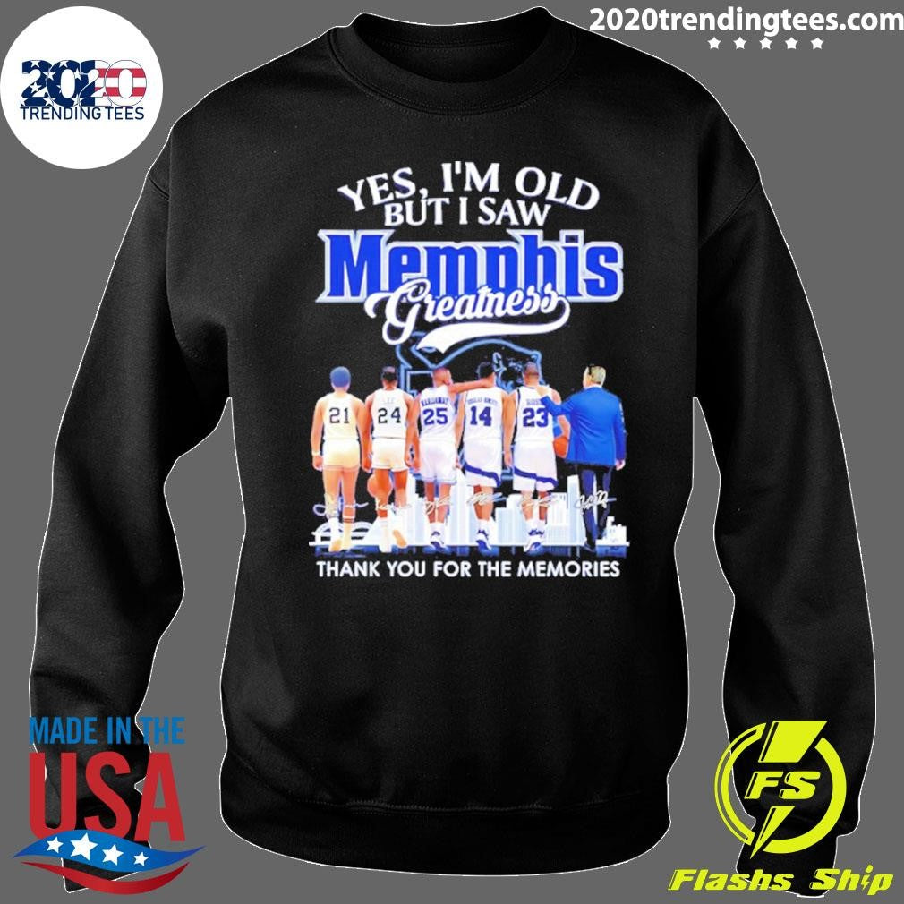 Yes I’m Old But I Saw Memphis Tigers Greatness Thank You For The Memories Signatures Shirt