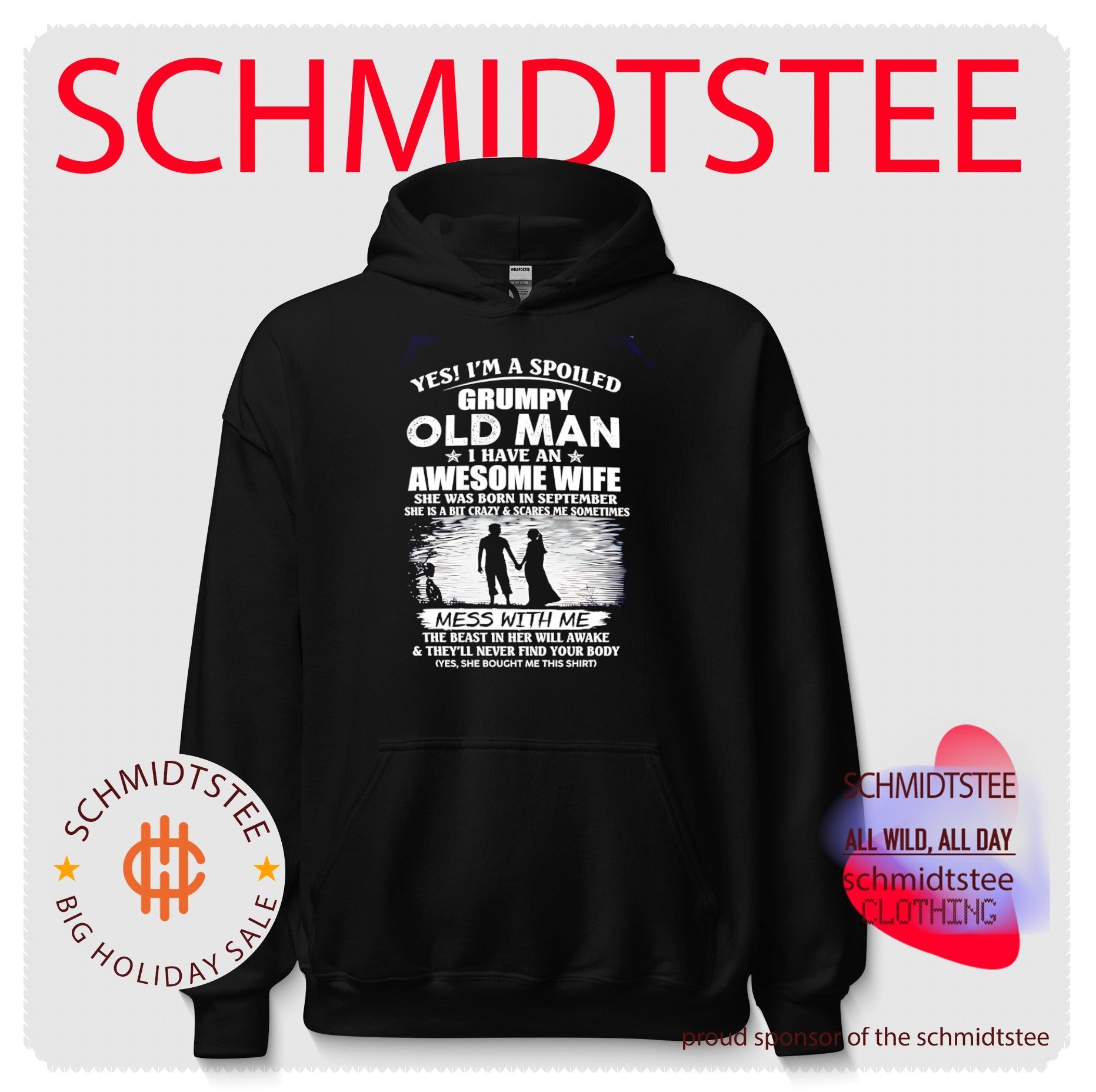 Yes I’m a spoiled grumpy old man I have an awesome wife she was born in September shirt