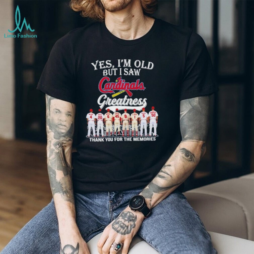 Yes I’m old but I Saw St Louis Cardinals Legends Signature shirt