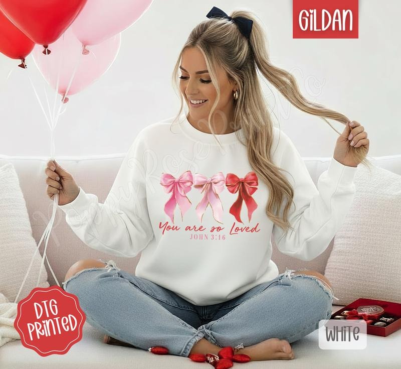 You Are So Loved Sweatshirt, Valentine's Day Crewneck, Holiday Women's Sweater T-Shirts, Hoodie | PodTeesHub.com