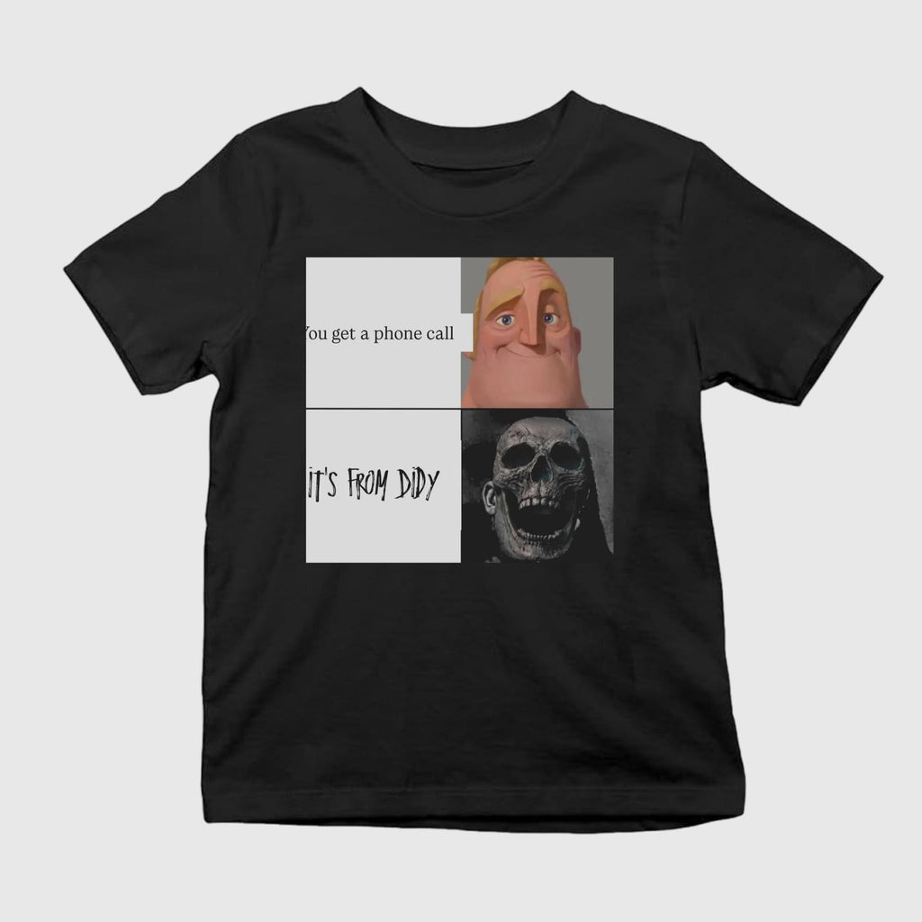 You Get A Phone Call It’s From Didy Shirt