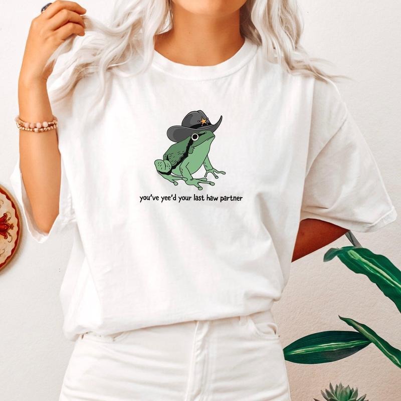 You Just Yee'd Your Last Haw Partner, Cowboy, Frog, Tshirt, Women's Crew Neck, Crewneck Hoodie, Sweatshirt | PodTeesHub.com