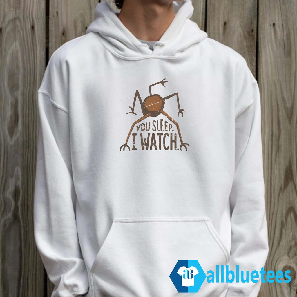 You Sleep I Watch Shirt