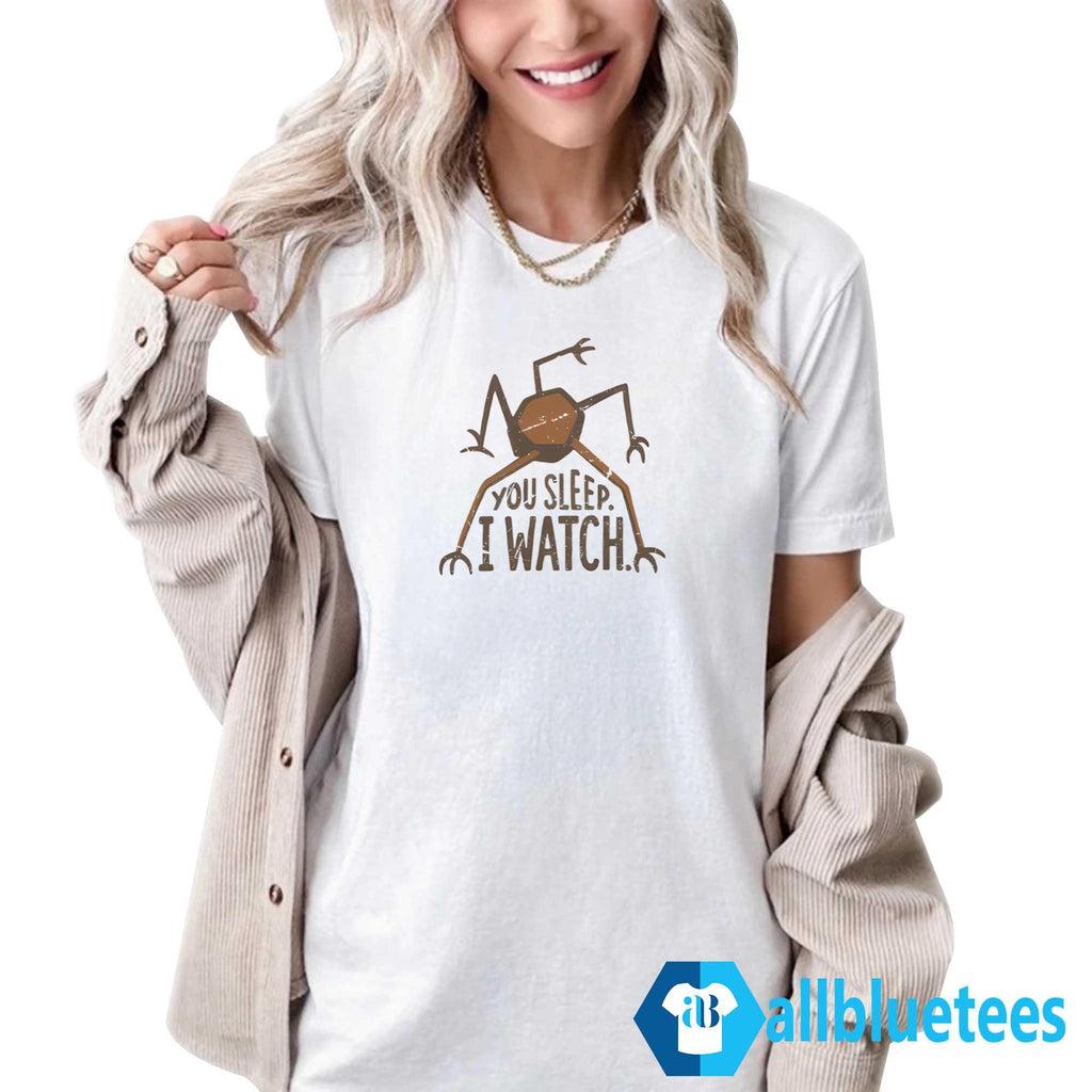 You Sleep I Watch Shirt