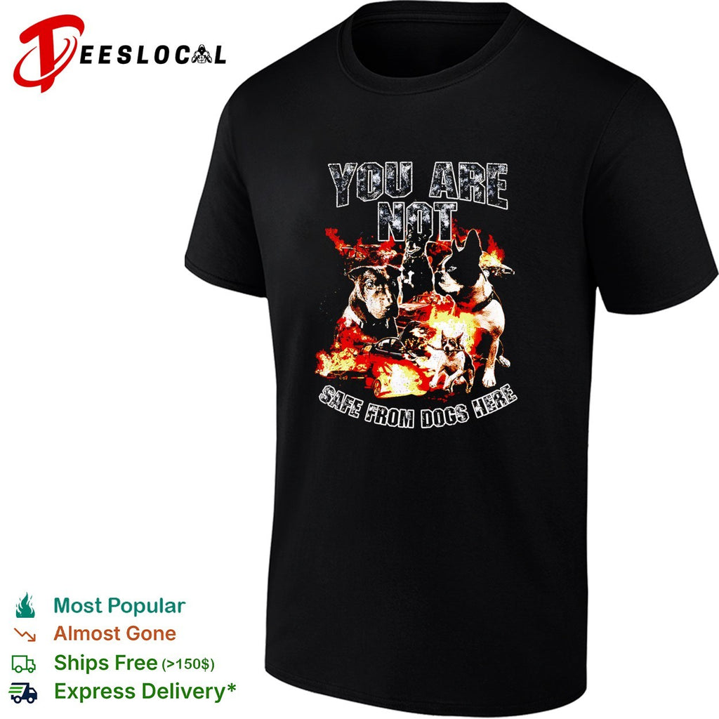You are not safe from dogs here multiple dogs explosion shirt