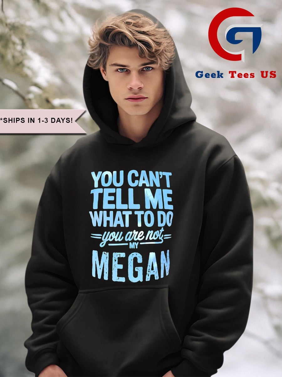 You can’t tell me what to do you are not my megan shirt