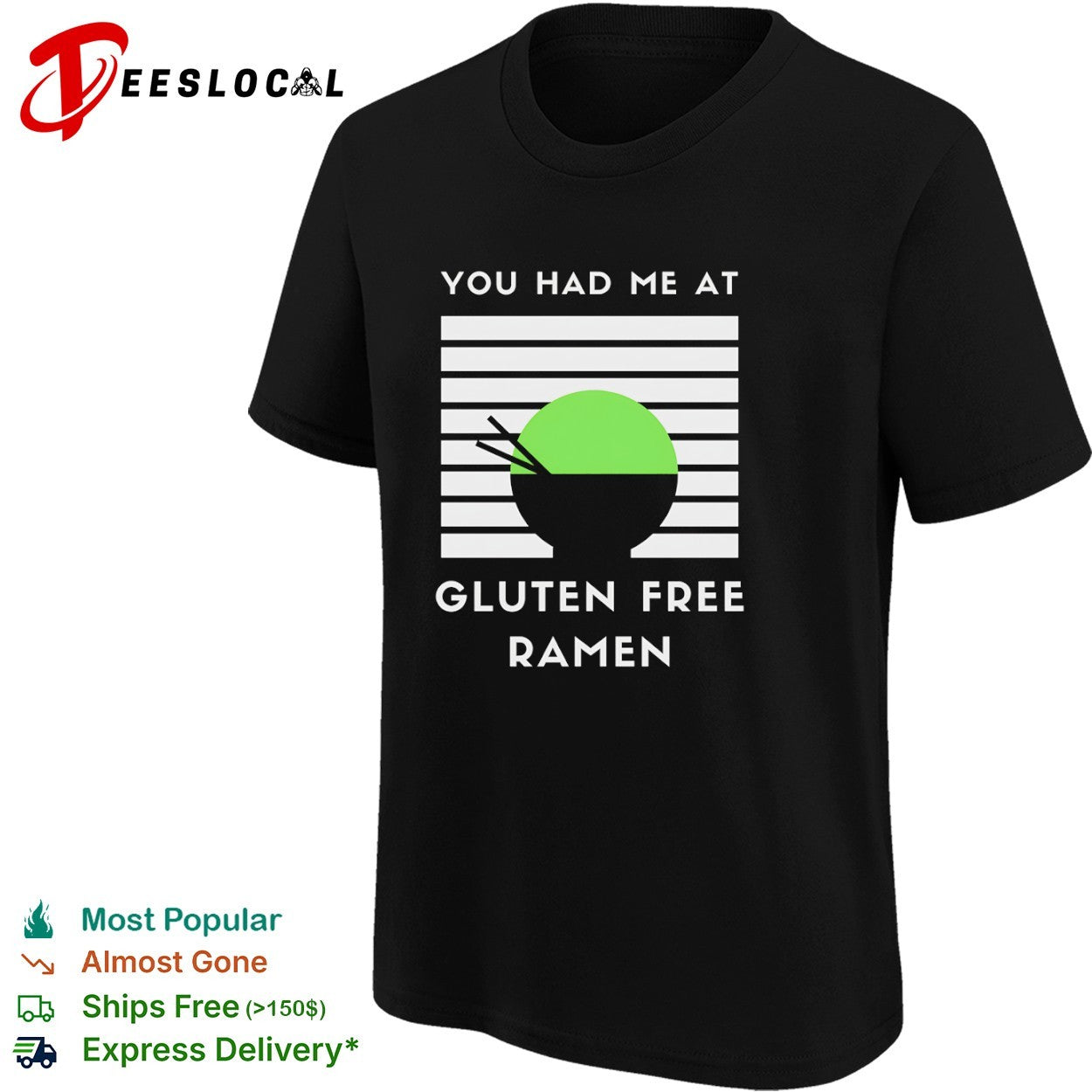 You had me at gluten free ramen shirt