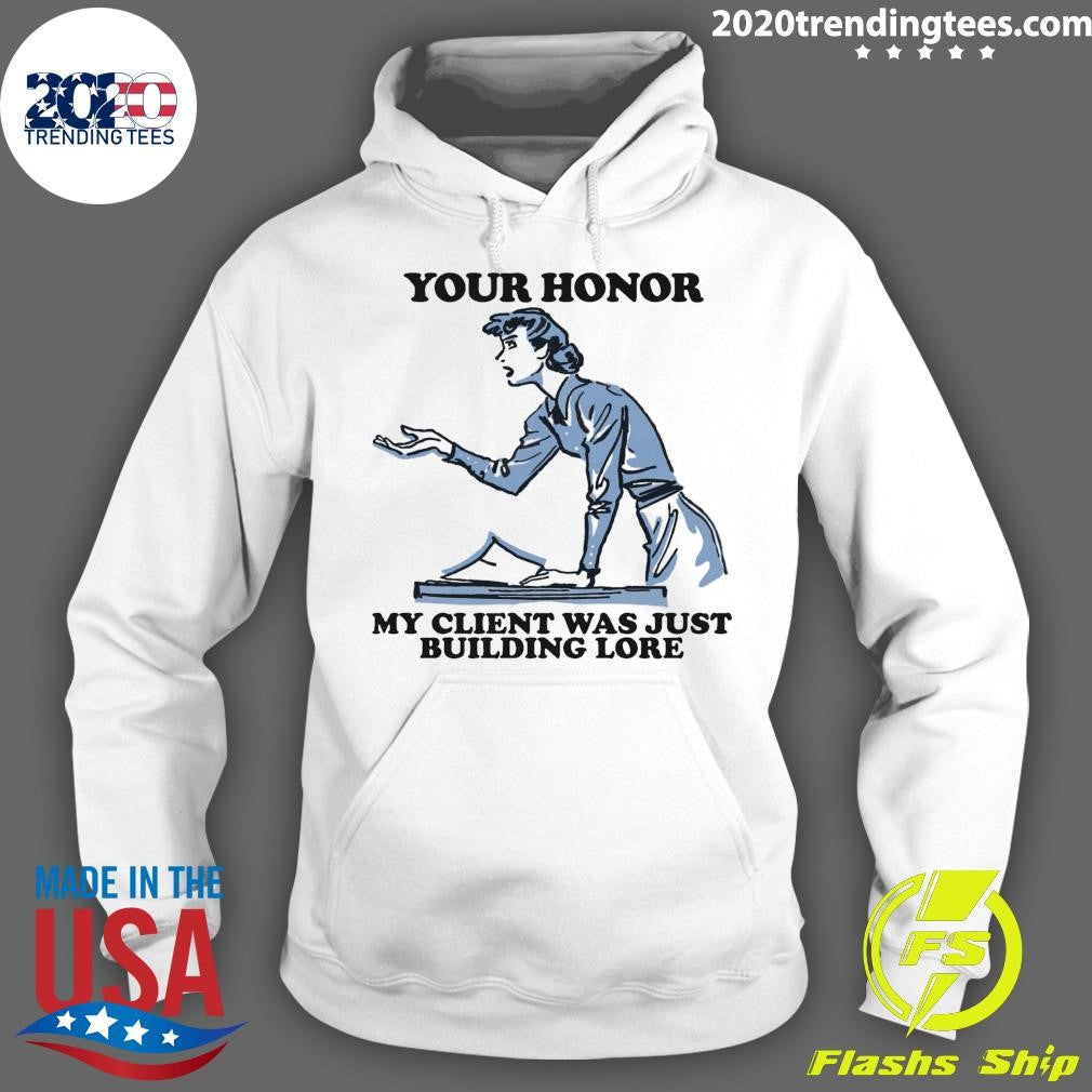 Your Honor, My Client Was Just Building Lore 2026 Tee Shirt