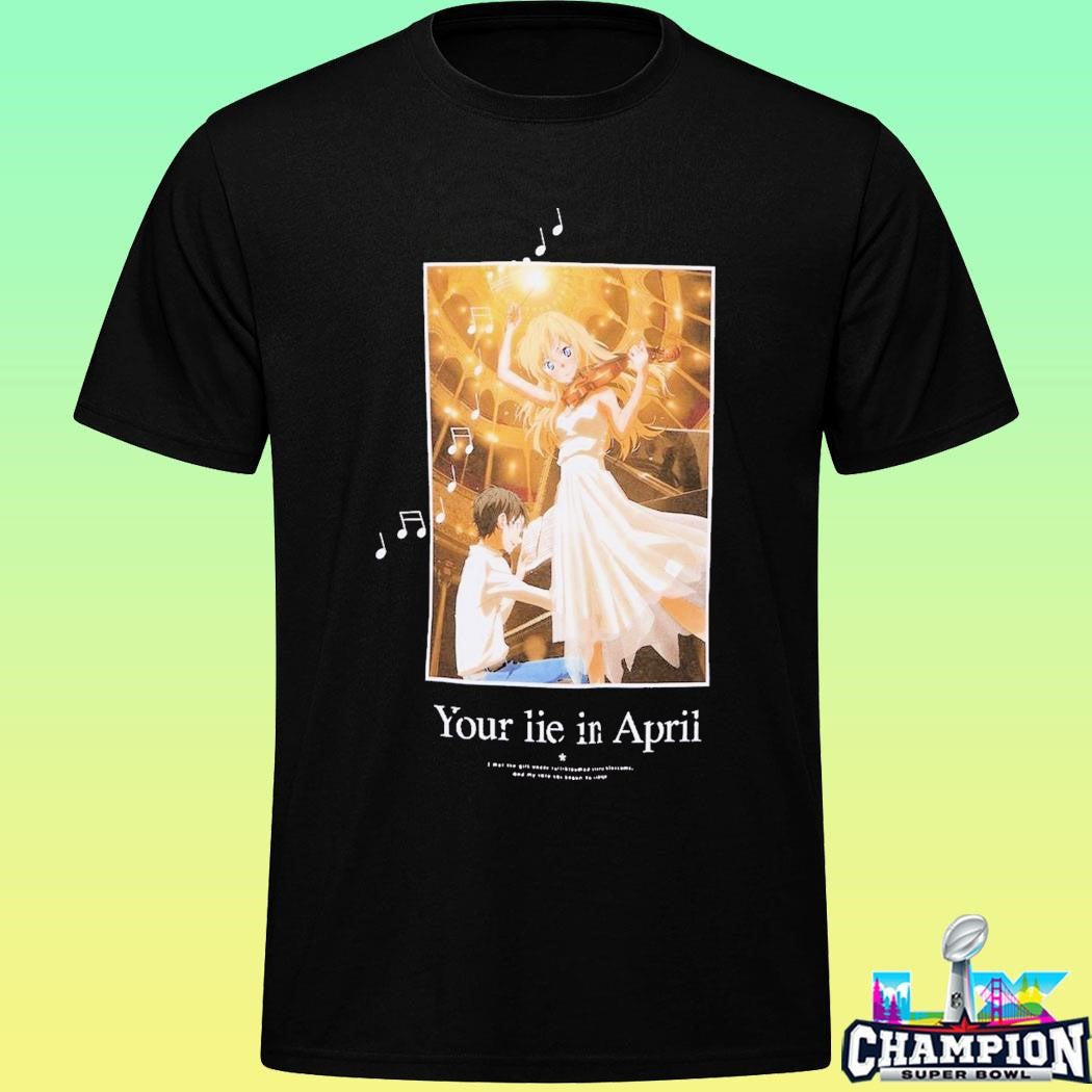 Your Lie In April Shirt