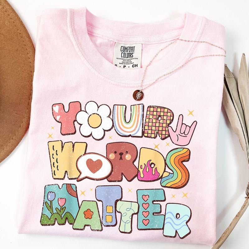 Your Words Matter Shirt, Pathologist T-Shirt, Speech Therapy Shirt, Speech Pathology Shirt, Appreciation Shirt, SLP...