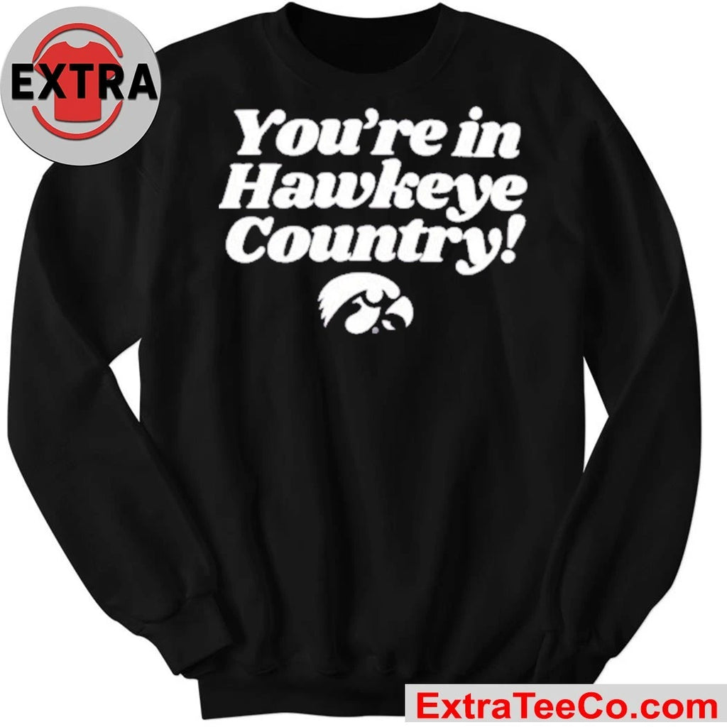You’re In Hawkeye County Iowa Hawkeyes Logo T-Shirt