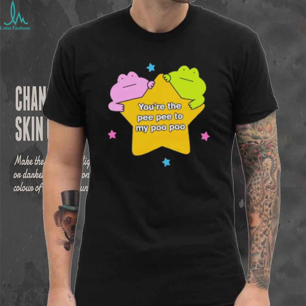 You’re the pee pee to my poo poo Star shirt