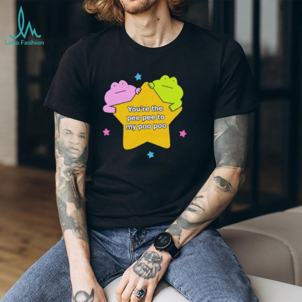You’re the pee pee to my poo poo Star shirt