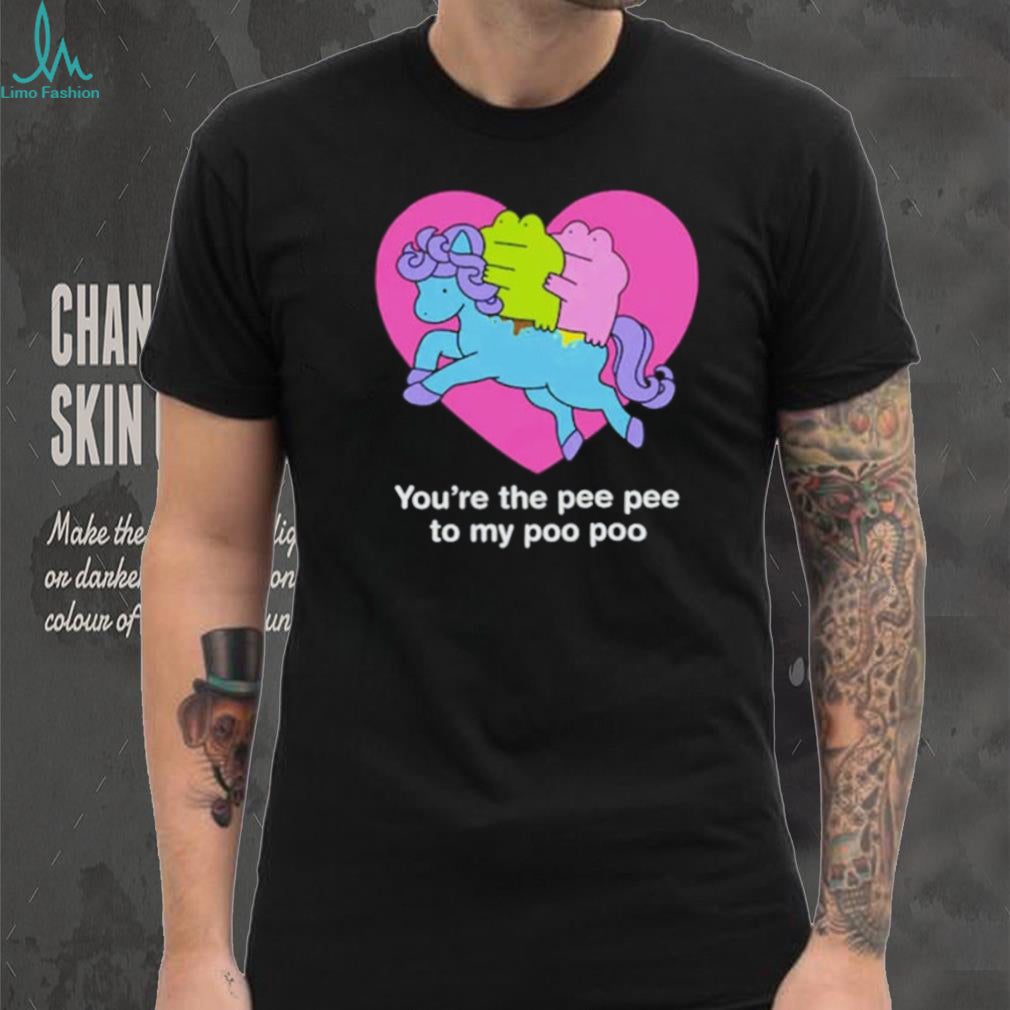 You’re the pee pee to my poo poo horse shirt