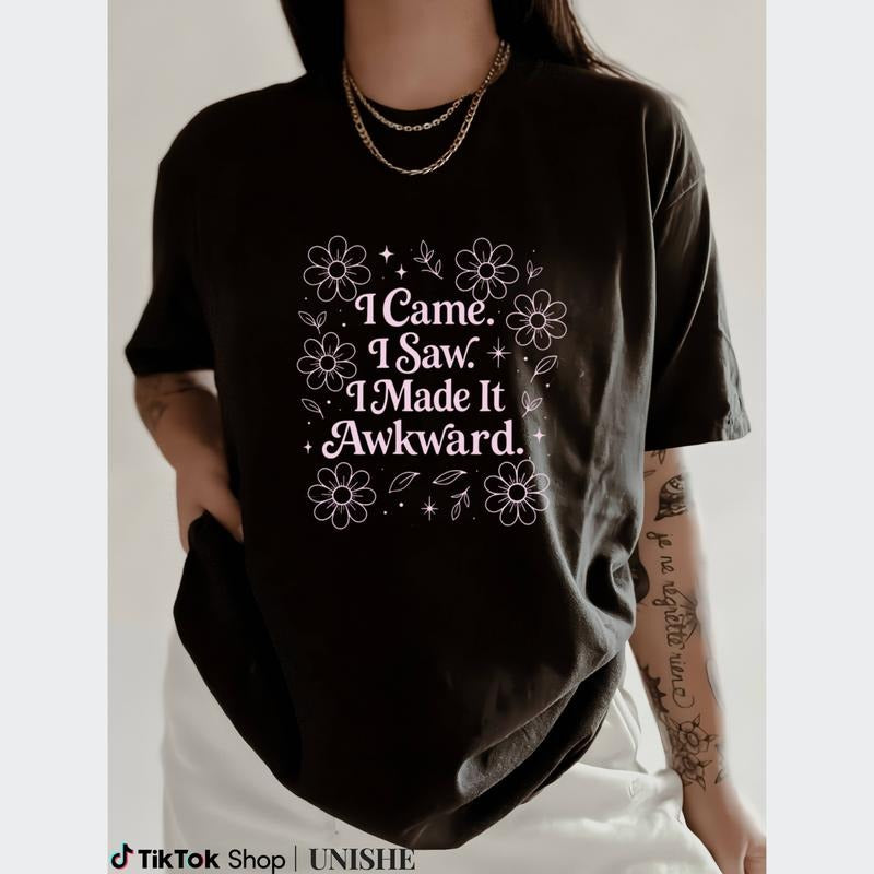 Youthful Graphic T-Shirt: I Came, I Saw, I Made It Awkward Saying Hoodie, Sweatshirt | PodTeesHub.com