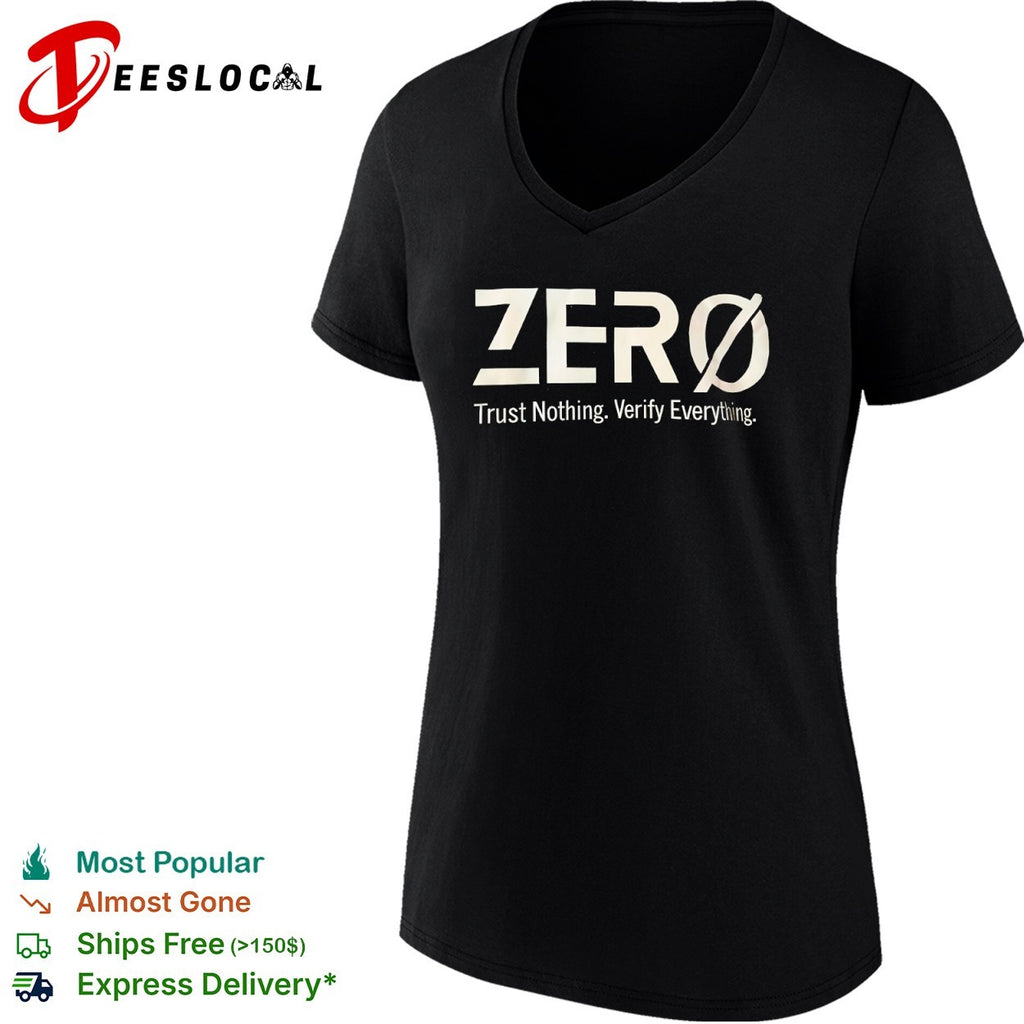 Zero Trust Nothing Verify Everything shirt