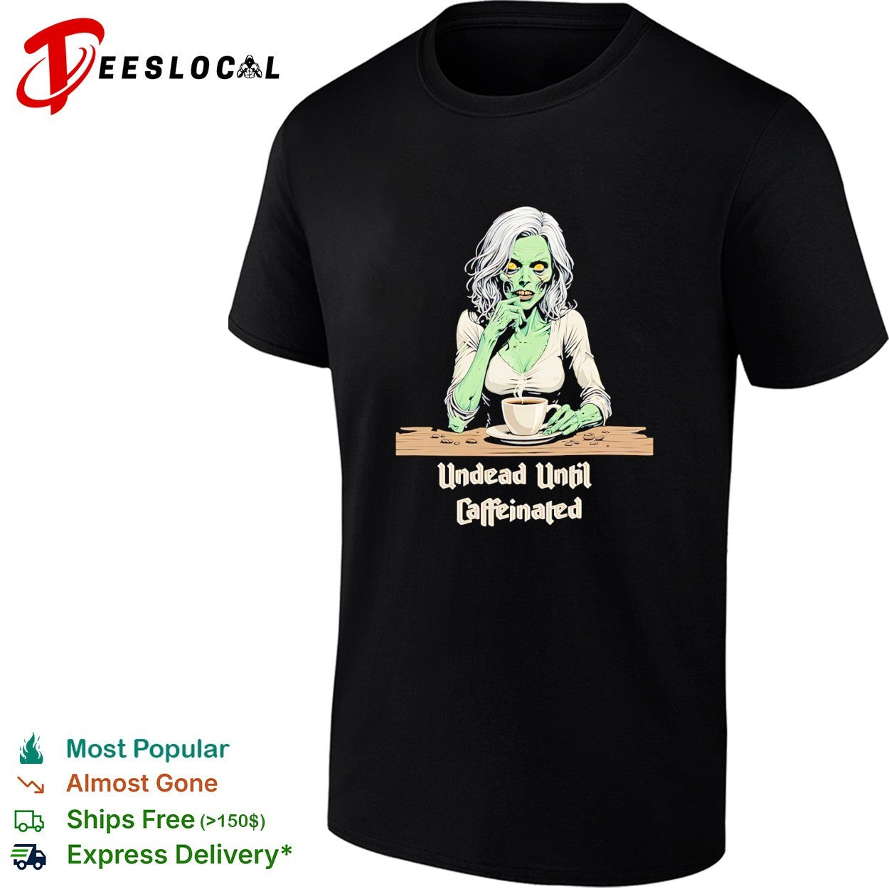 Zombie undead until caffeinated coffee shirt