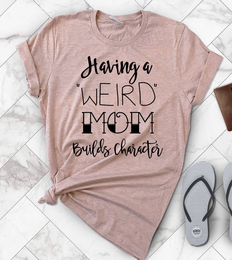 Having A Weird Mom - Fun Cute Mother's Day Gift  T-Shirt Hoodie, Sweatshirt | PodTeesHub.com