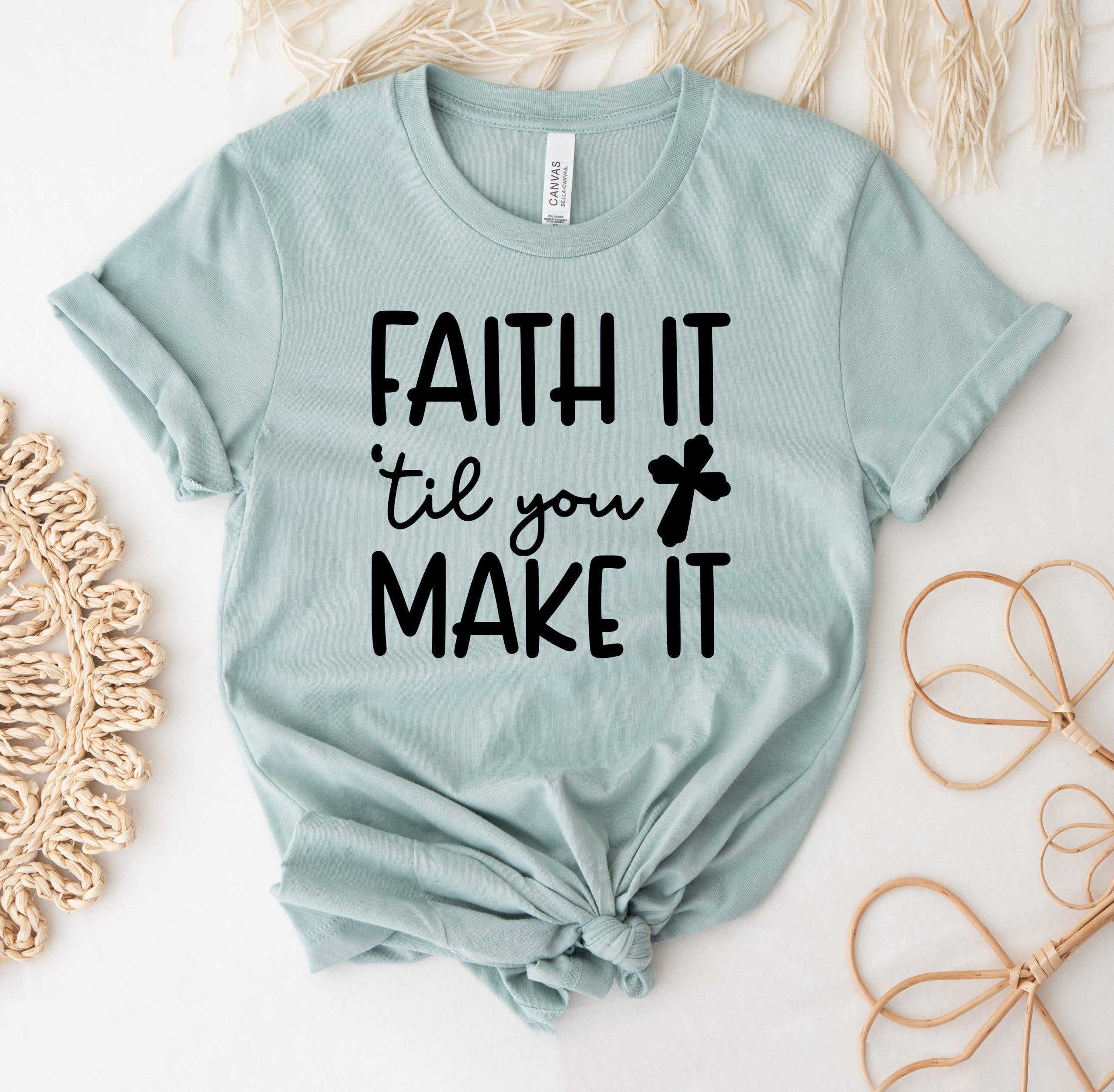 Faith It Till You Make It T-Shirt Hoodie, Sweatshirt | PodTeesHub.com