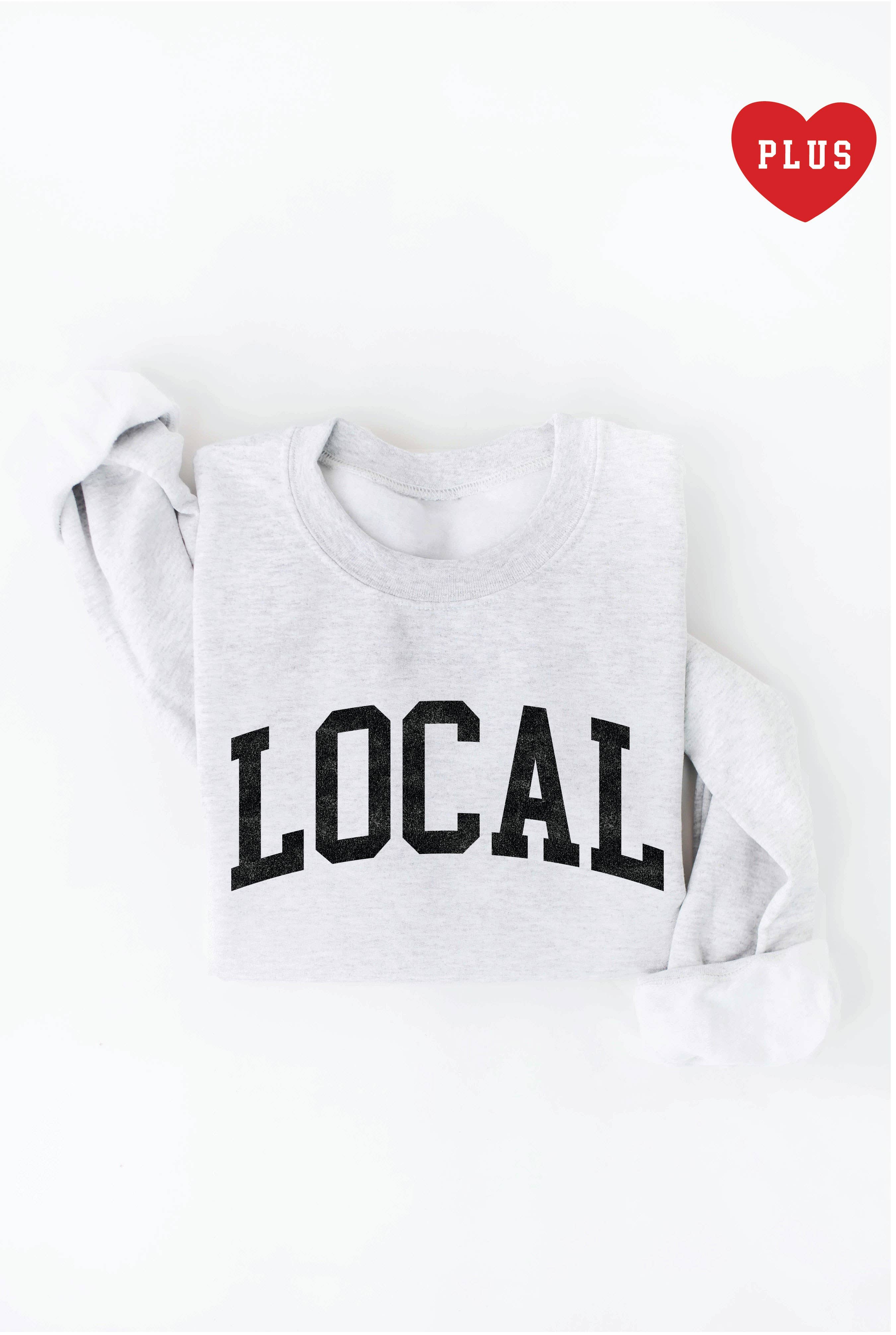 Local Plus Graphic Sweatshirt T-Shirts, Hoodie | PodTeesHub.com