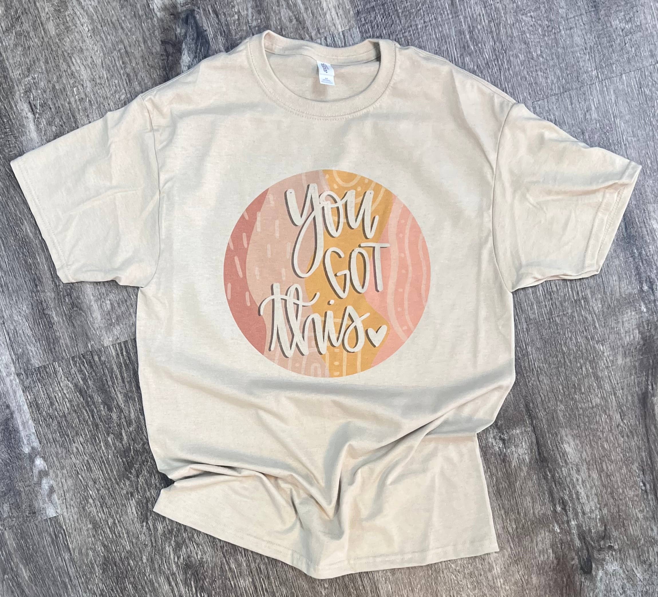 You Got This On Sand Tee Hoodie, Sweatshirt | PodTeesHub.com
